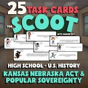 Kansas Nebraska Act & Popular Sovereignty SCOOT TASK CARDS U.S. History Game