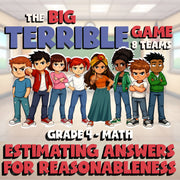 Estimating Answers for Reasonableness BIG TERRIBLE GAME - Grade 4 Math Review