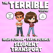 Sediment Transport THE TERRIBLE GAME - No Prep Earth Science Review Activity