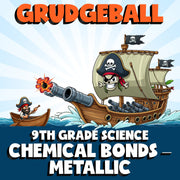 Chemical Bonds – Metallic GRUDGEBALL Science Game - No Prep Grade 9 Review