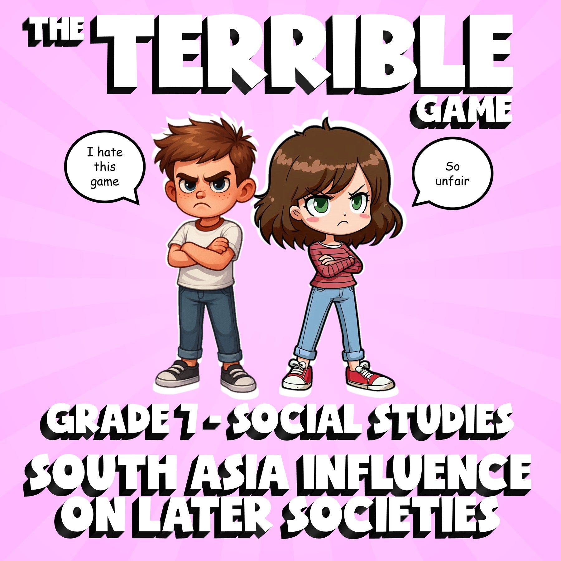 South Asia Influence on Later Societies THE TERRIBLE GAME - Grade 7 Socials