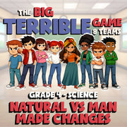 Natural vs Man made Changes BIG TERRIBLE GAME - No Prep Grade 4 Science Review