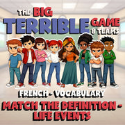 Match the Definition - Life Events BIG TERRIBLE GAME - No Prep French Exercise