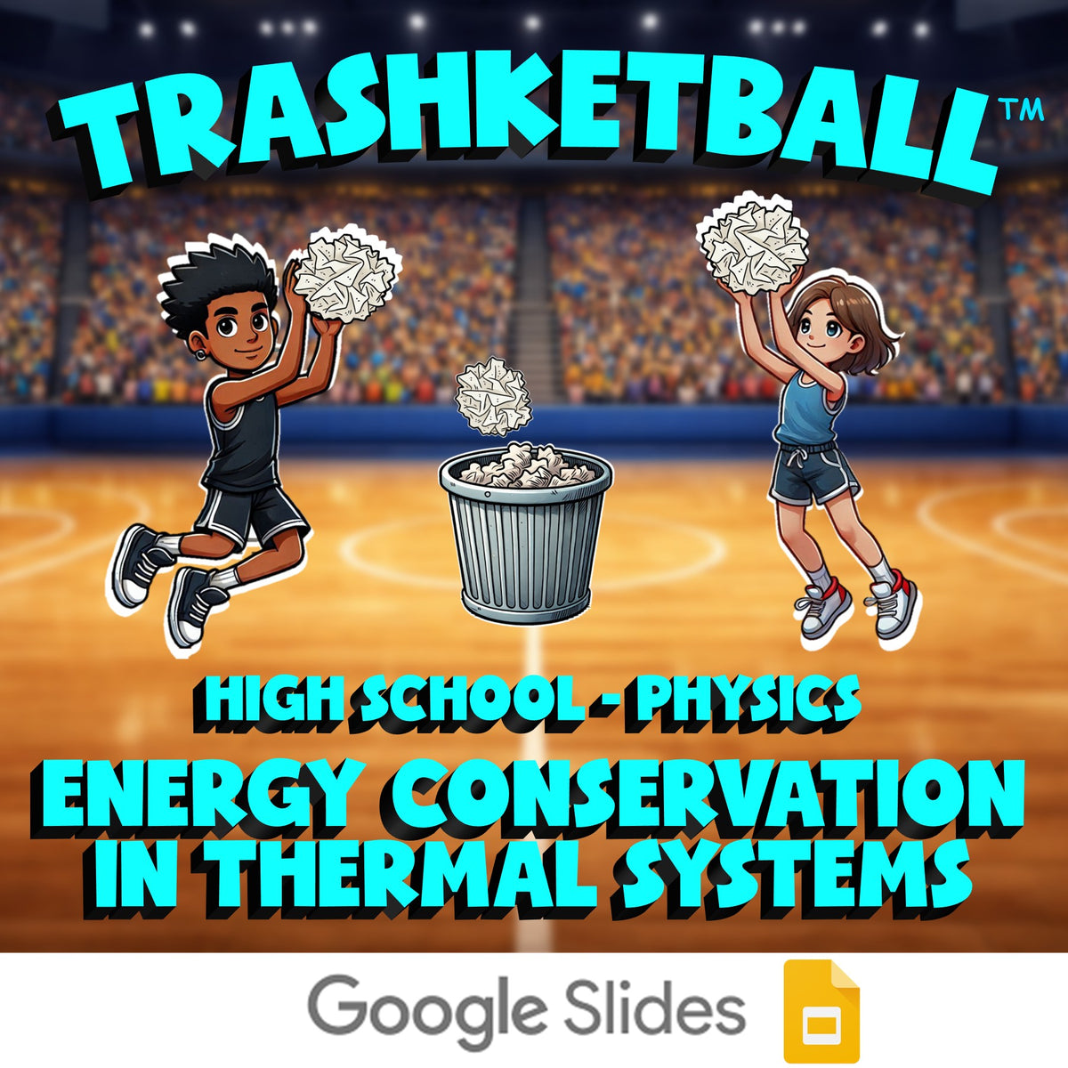 Energy Conservation in Thermal Systems TRASHKETBALL Science Game - Physics