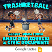 Analyzing Sources & Civic Documents TRASHKETBALL Socials Game - No Prep Grade 8
