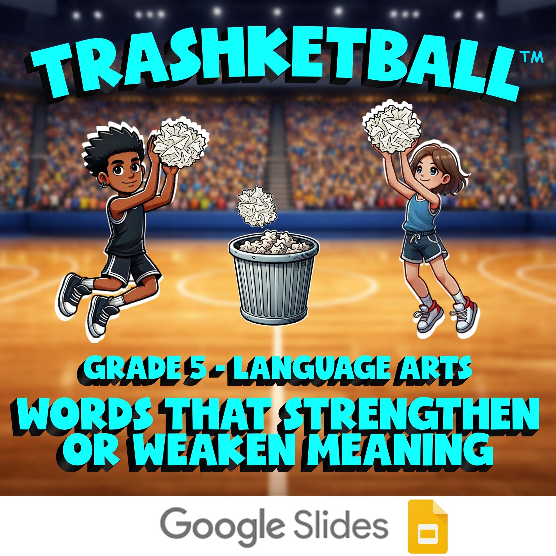 Words That Strengthen or Weaken Meaning TRASHKETBALL ELA Game - No Prep Grade 5