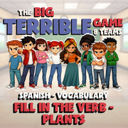 Fill In The Verb - Plants BIG TERRIBLE GAME - No Prep Spanish Exercise Activity
