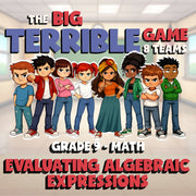 Evaluating Algebraic Expressions BIG TERRIBLE GAME - No Prep Grade 9 Math Review