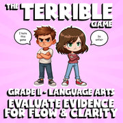 Evaluate Evidence for Flow & Clarity THE TERRIBLE GAME - Grade 11 ELA Review