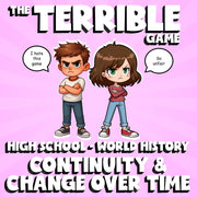 Continuity & Change Over Time THE TERRIBLE GAME - No Prep World History Review