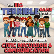 Civic Discussion & Communication BIG TERRIBLE GAME - Grade 6 Socials Review
