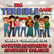 Counterarguments & Argument Balance BIG TERRIBLE GAME - Grade 8 ELA Review