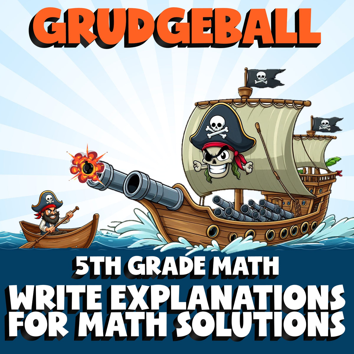 Write Explanations for Math Solutions GRUDGEBALL Math Game - No Prep Grade 5