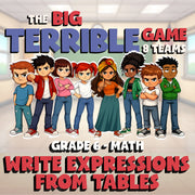 Write Expressions from Tables BIG TERRIBLE GAME - No Prep Grade 6 Math Review