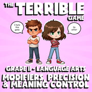 Modifiers, Precision & Meaning Control THE TERRIBLE GAME - Grade 11 ELA Review