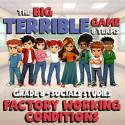 Factory Working Conditions BIG TERRIBLE GAME - No Prep Grade 8 Socials Review
