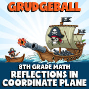 Reflections in Coordinate Plane GRUDGEBALL Math Game - No Prep Grade 8 Review