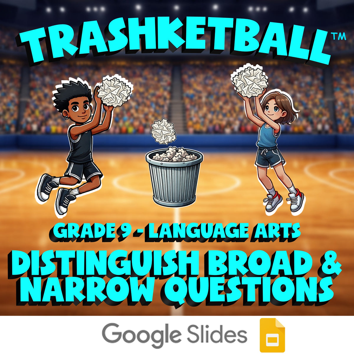 Distinguish Broad & Narrow Questions TRASHKETBALL ELA Game - No Prep Grade 9