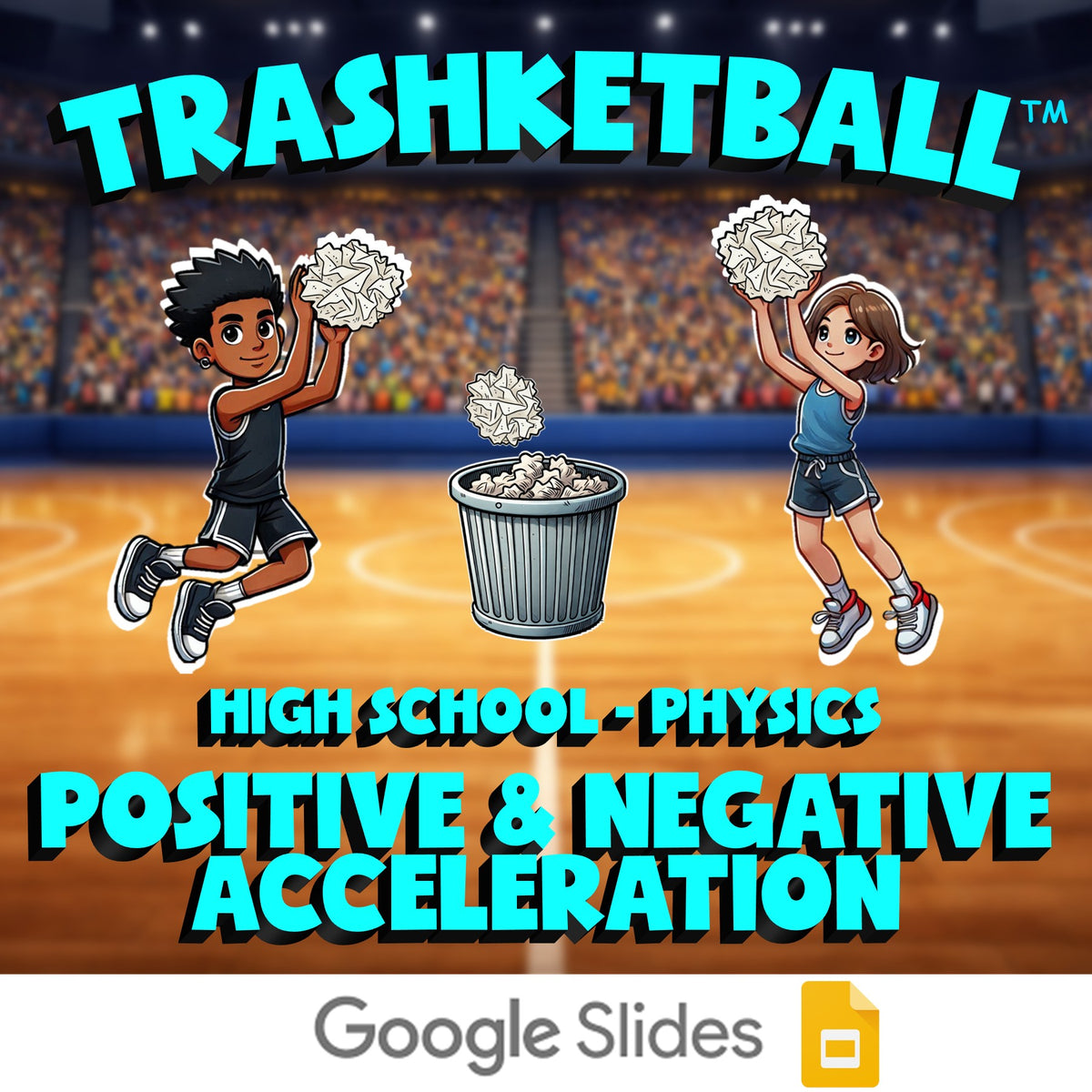 Positive & Negative Acceleration TRASHKETBALL Science Game - No Prep Physics