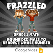 Round Decimals to Nearest Whole Number FRAZZLED Math Game - No Prep Grade 5