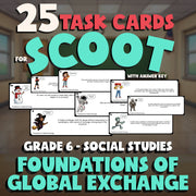 Foundations of Global Exchange SCOOT TASK CARDS Socials Game - No Prep Grade 6