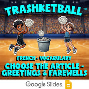 Choose The Article - Greetings & Farewells TRASHKETBALL French Game - No Prep