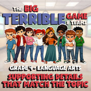 Supporting Details That Match the Topic BIG TERRIBLE GAME - Grade 4 ELA Review