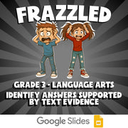 Identify Answers Supported by Text Evidence FRAZZLED ELA Game - No Prep Grade 3