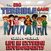 Life in Extreme Environments BIG TERRIBLE GAME - No Prep Grade 6 Science Review