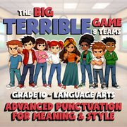 Advanced Punctuation for Meaning & Style BIG TERRIBLE GAME - Grade 10 ELA Review