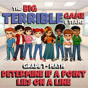 Determine if a Point Lies on a Line BIG TERRIBLE GAME - Grade 7 Math Review