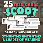 Synonyms Antonyms & Shades of Meaning SCOOT TASK CARDS ELA Game - Grade 5