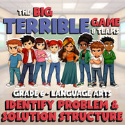 Identify Problem & Solution Structure BIG TERRIBLE GAME - Grade 6 ELA Review