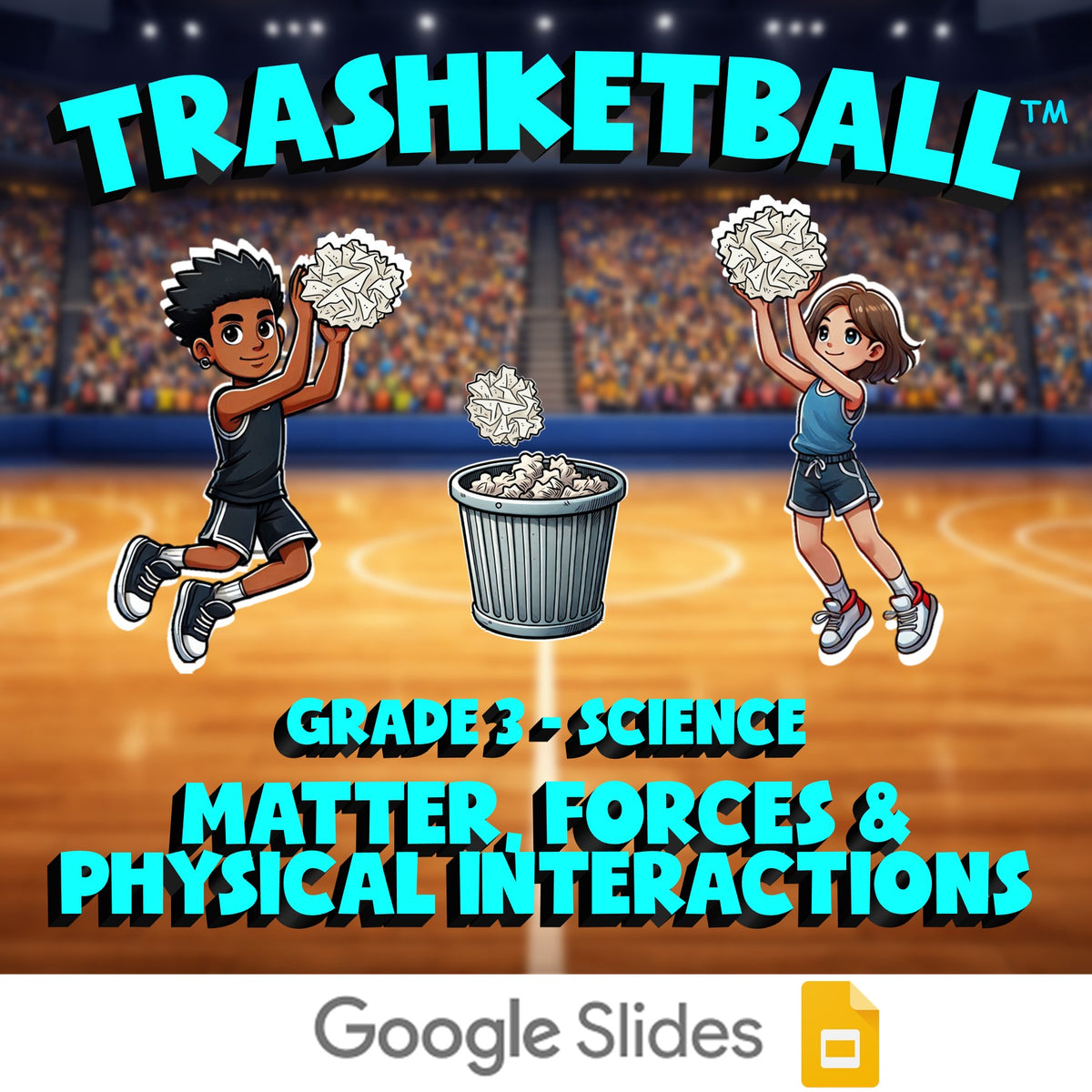 Matter, Forces & Physical Interactions TRASHKETBALL Science Game - Grade 3