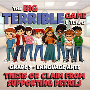 Thesis or Claim from Supporting Details BIG TERRIBLE GAME - Grade 9 ELA Review