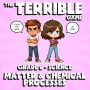 Matter & Chemical Processes THE TERRIBLE GAME - No Prep Grade 6 Science Review