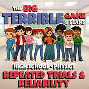 Repeated Trials & Reliability BIG TERRIBLE GAME - No Prep Physics Science Review