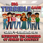 Interpret the Meaning of Similes in Context BIG TERRIBLE GAME - Grade 4 ELA