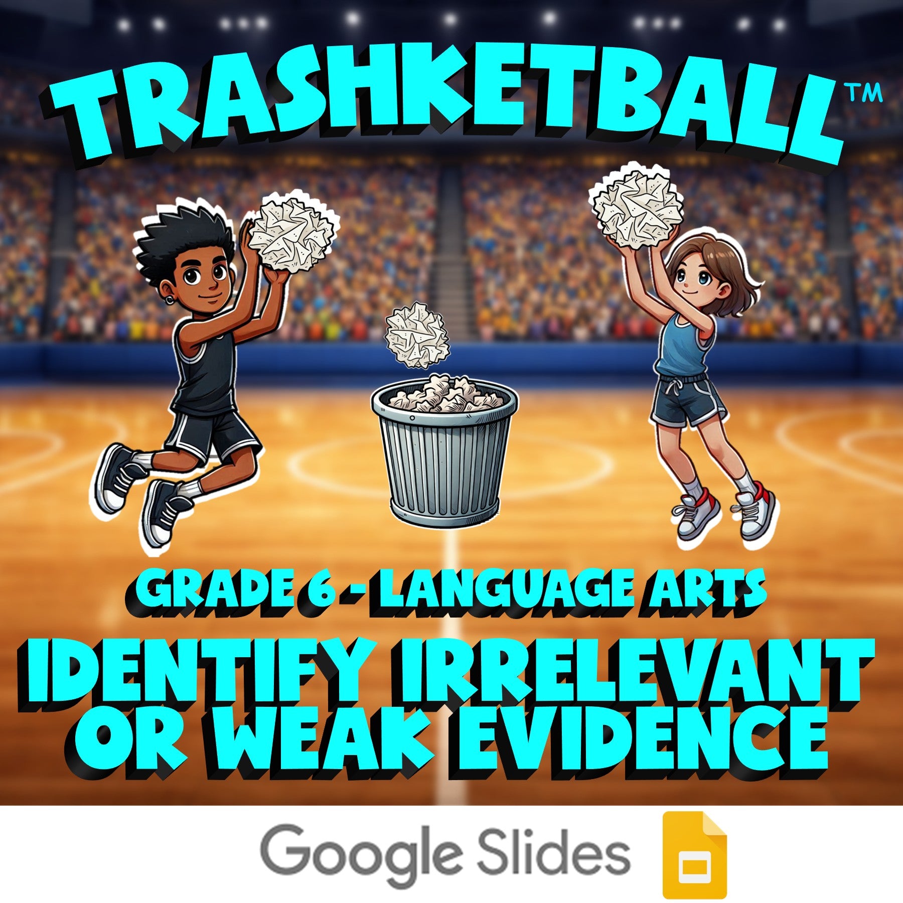 Identify Irrelevant or Weak Evidence TRASHKETBALL ELA Game - No Prep Grade 6