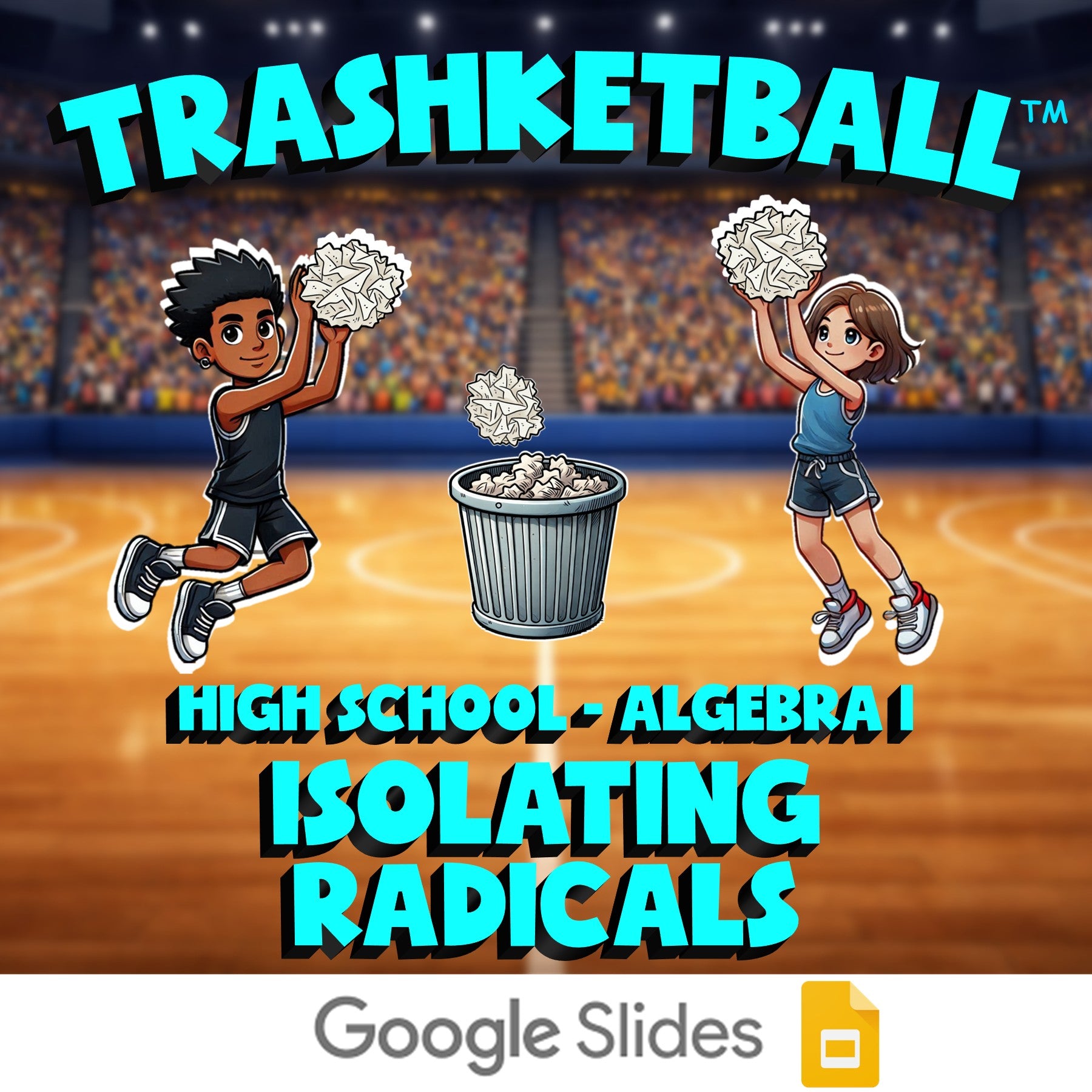 Isolating Radicals TRASHKETBALL Math Game - No Prep Algebra 1 Review Activity