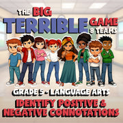 Identify Positive & Negative Connotations BIG TERRIBLE GAME - Grade 5 ELA Review