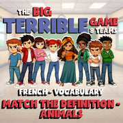 Match the Definition - Animals BIG TERRIBLE GAME - No Prep French Exercise
