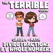 Divide Fractions by Whole Numbers THE TERRIBLE GAME - Grade 6 Math Review