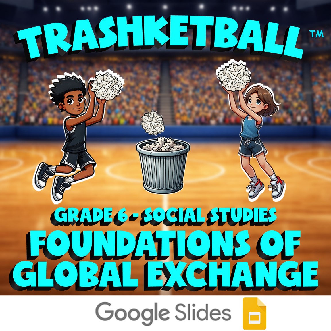 Foundations of Global Exchange TRASHKETBALL Socials Game - No Prep Grade 6