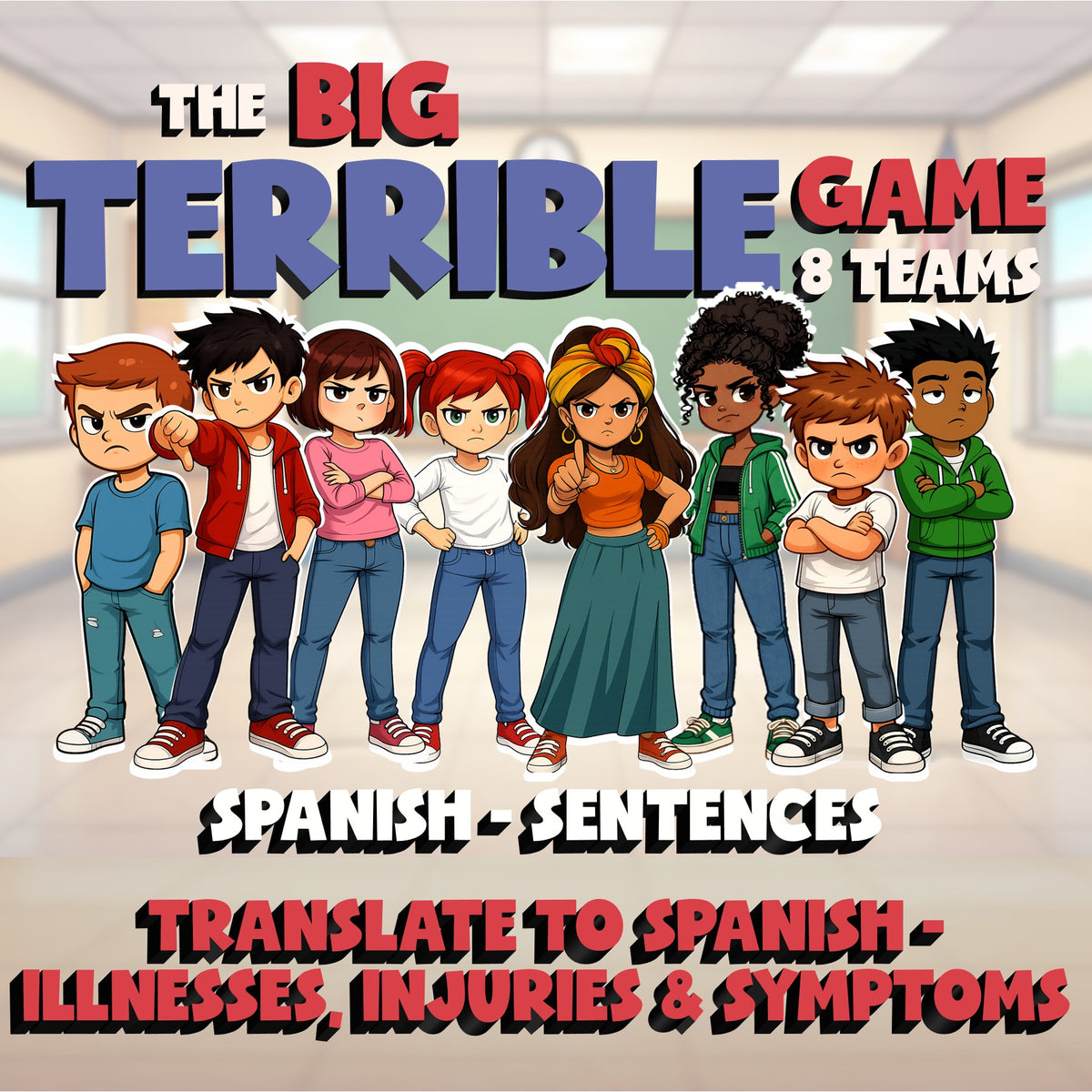 Translate to Spanish - Illnesses, Injuries & Symptoms BIG TERRIBLE GAME Spanish