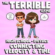 Connecting Velocity & Time THE TERRIBLE GAME - No Prep Physics Science Review