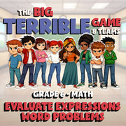 Evaluate Expressions Word Problems BIG TERRIBLE GAME - Grade 6 Math Review