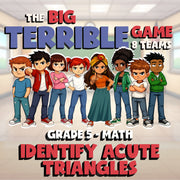 Identify Acute Triangles BIG TERRIBLE GAME - No Prep Grade 5 Math Review