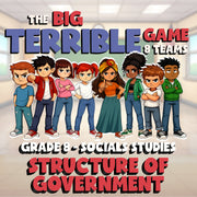 Structure of Government BIG TERRIBLE GAME - No Prep Grade 8 Socials Review