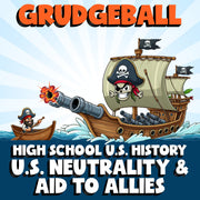 U.S. Neutrality & Aid to Allies GRUDGEBALL U.S. History Game - No Prep Review